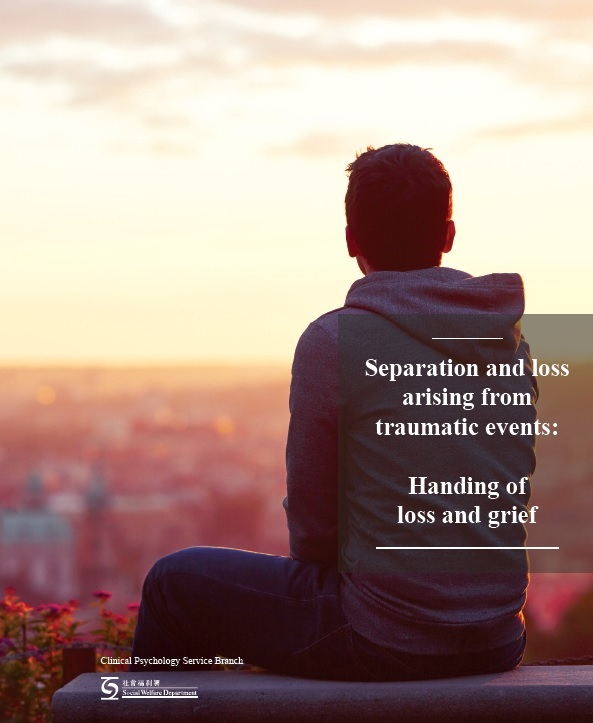  Separation and Loss
                arising from Traumatic Events: Handling
                of loss and grief